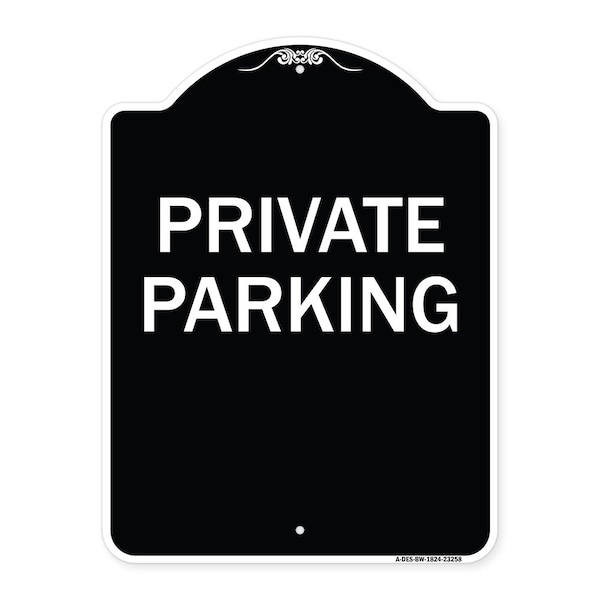 Designer Series Private Parking, Black & White Heavy-Gauge Aluminum Sign, 24" x 18", BW-1824-23258